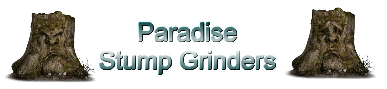 Paradise Stump Grinding
